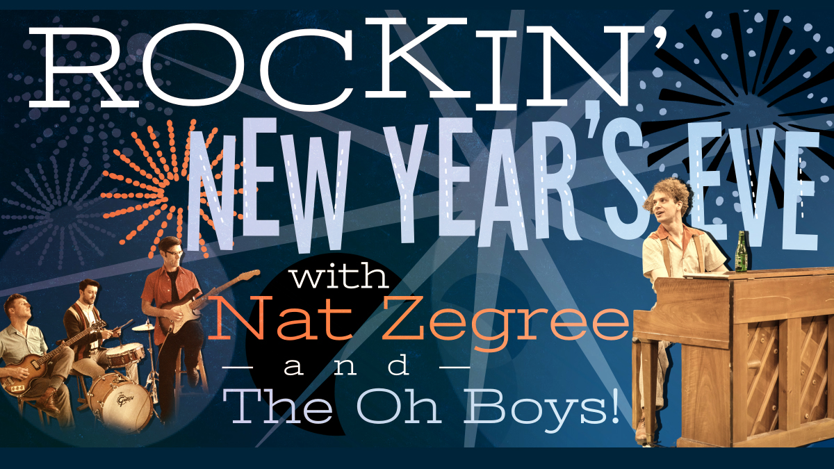 Rockin' New Year's Eve with Nat Zegree and the Oh Boys at Marriott Theatre